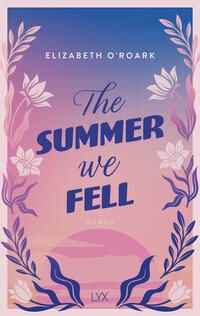 Elizabeth O´Roark: The Summer We Fell - Taschenbuch