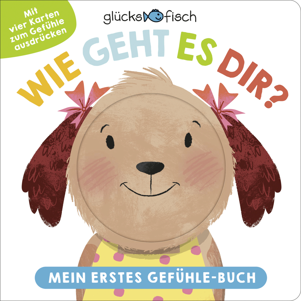 Glücksfisch: Wie geht es dir? Mein erstes Gefühle-Buch