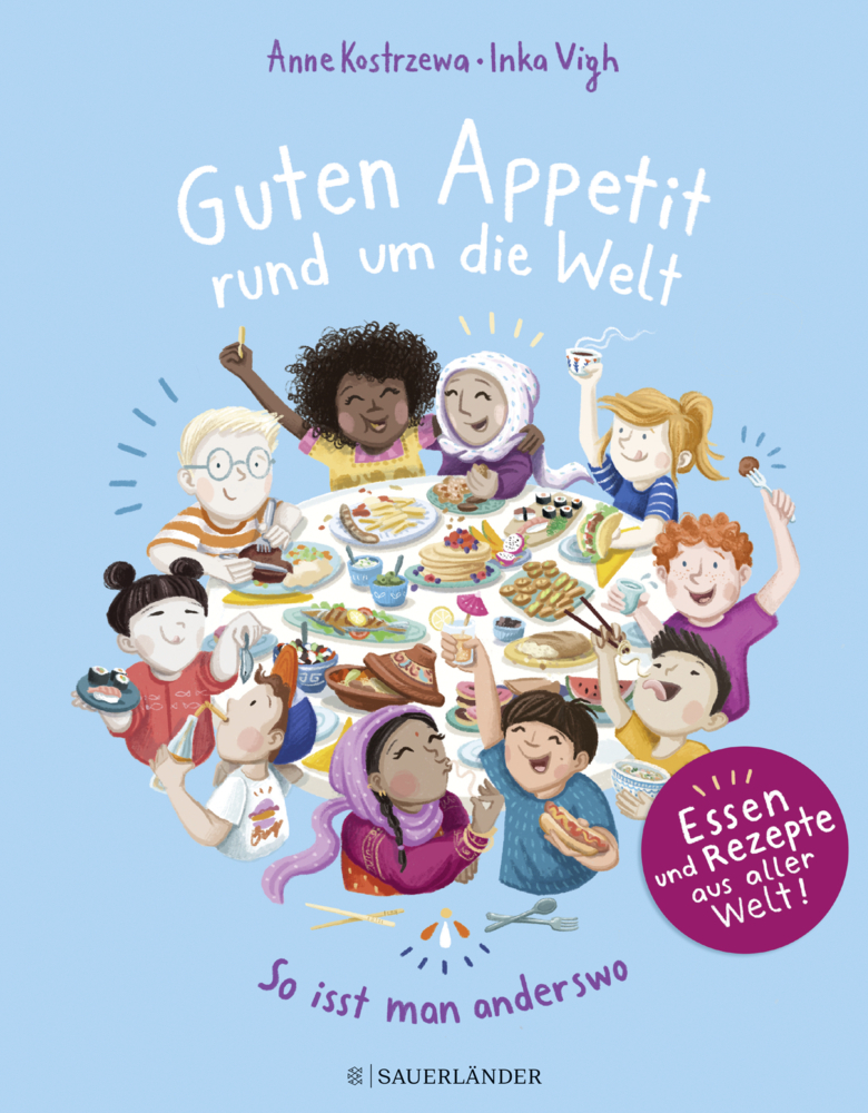 Anne Kostrzewa: Guten Appetit rund um die Welt - gebunden