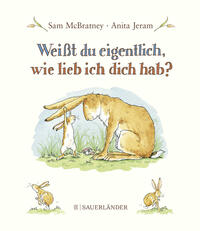Anita Jeram: Weißt du eigentlich, wie lieb ich dich hab? - gebunden