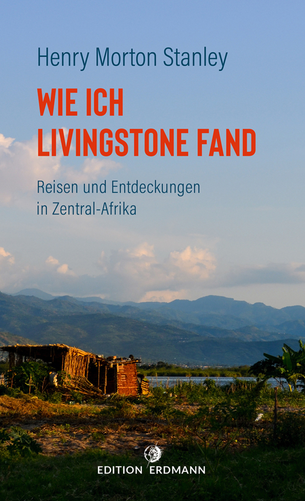 Henry Morton Stanley: Wie ich Livingstone fand - Taschenbuch