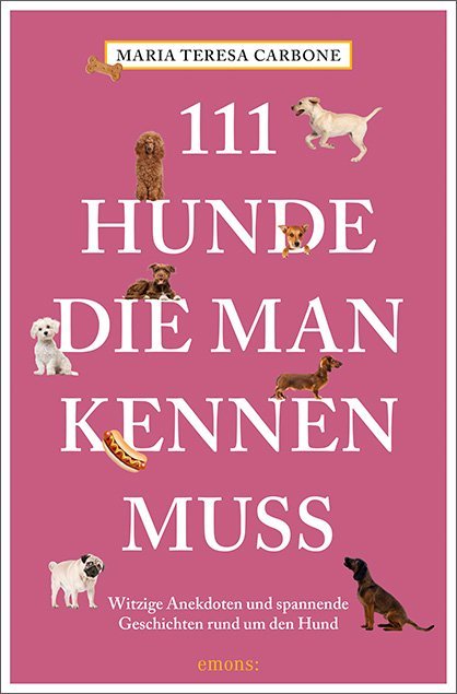 Maria Teresa Carbone: 111 Hunde, die man kennen muss - Taschenbuch