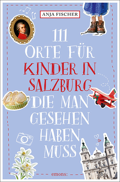 Anja Fischer: 111 Orte für Kinder in Salzburg, die man gesehen haben muss - Taschenbuch