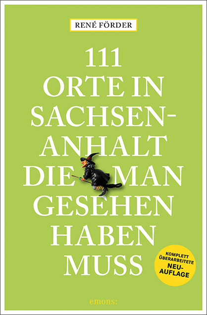 René Förder: 111 Orte in Sachsen-Anhalt, die man gesehen haben muss - Taschenbuch