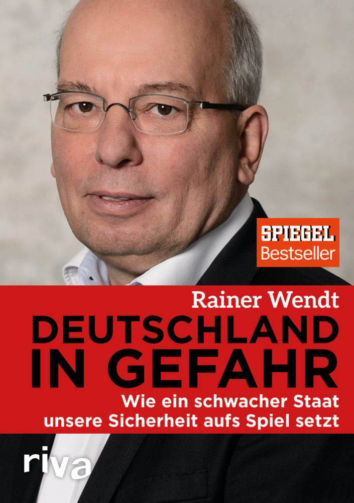 Buchcover mit dem Titel 'Deutschland in Gefahr' von Rainer Wendt. Porträt eines Mannes mit Brille auf neutralem Hintergrund.