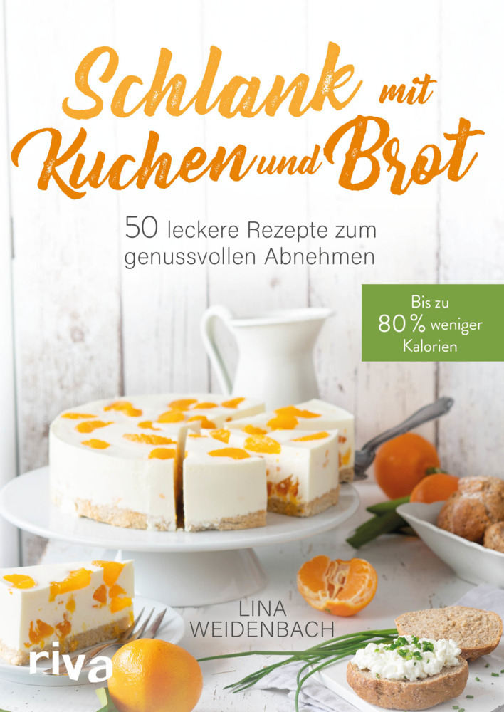 Lina Weidenbach: Schlank mit Kuchen und Brot - Taschenbuch