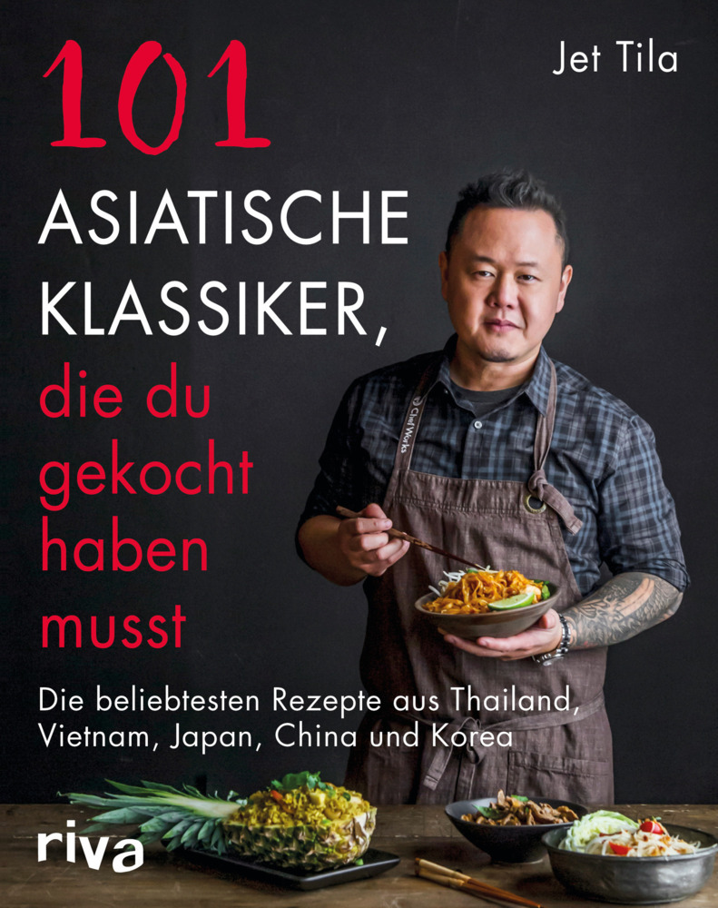 Jet Tila 101 asiatische Klassiker, die du gekocht haben musst,101