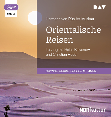 Hermann von Pückler-Muskau: Orientalische Reisen, 1 Audio-CD, 1 MP3 - CD