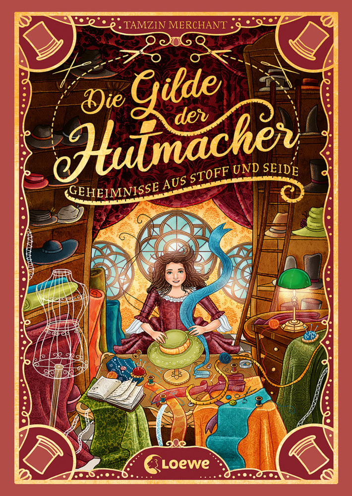 Tamzin Merchant: Die Gilde der Hutmacher (Die magischen Gilden, Band 1) - Geheimnisse aus Stoff und Seide - gebunden