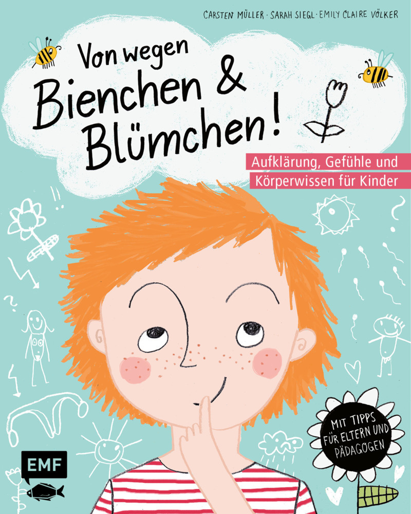 Sarah Siegl: Von wegen Bienchen und Blümchen! Aufklärung, Gefühle und Körperwissen für Kinder ab 5 - gebunden