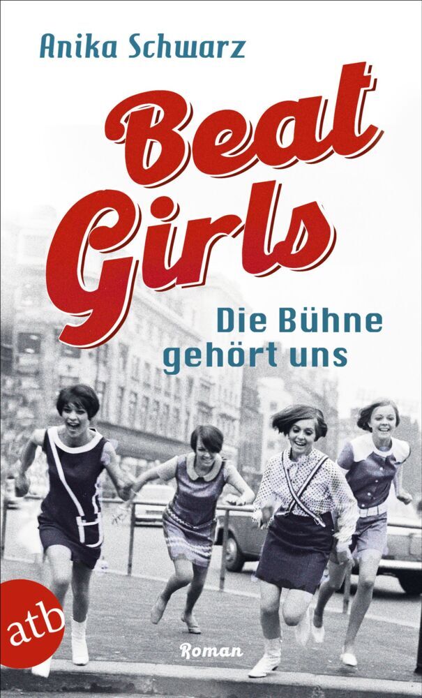 Anika Schwarz: Beat Girls - Die Bühne gehört uns - Taschenbuch