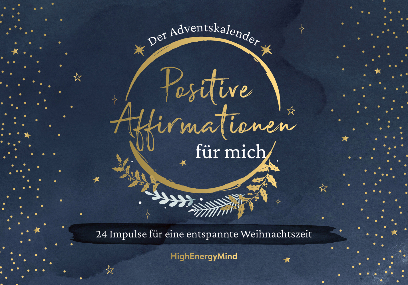 Adventskalender mit dem Titel 'Positive Affirmationen für mich'. Dunkelblauer Hintergrund mit goldenen Sternen und Pflanzenmotiven.