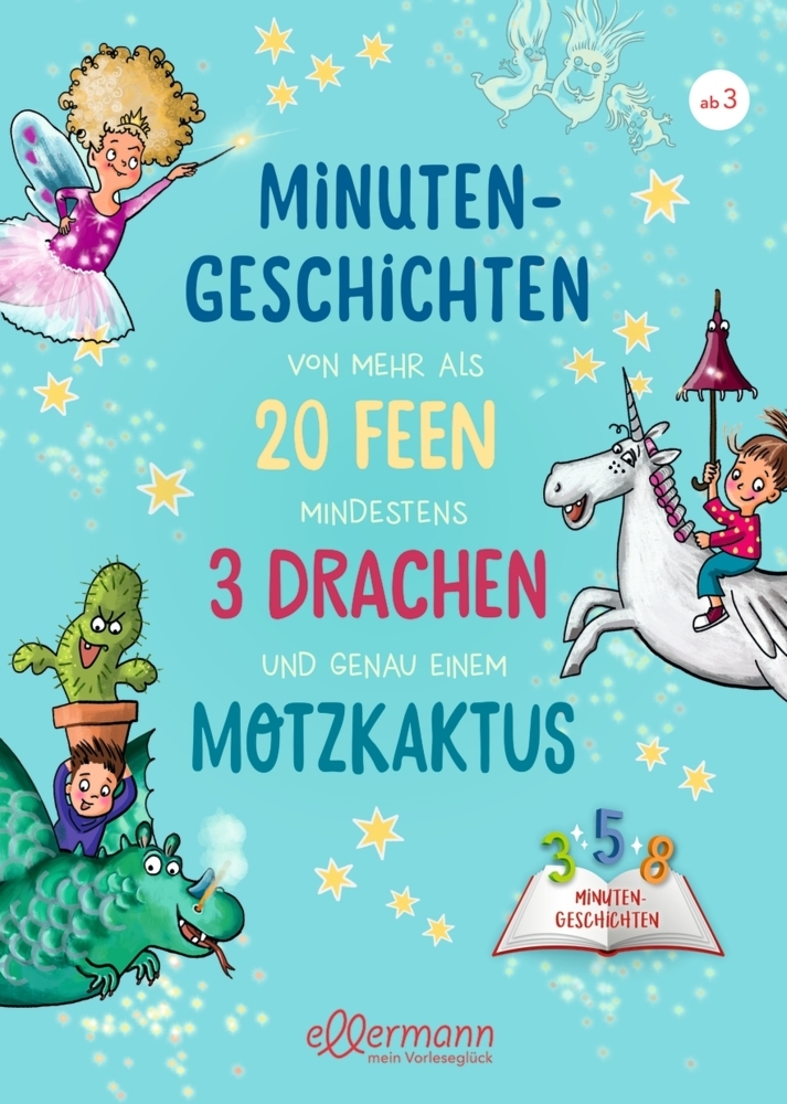 Julia Breitenöder: Minutengeschichten von mehr als 20 Feen, mindestens 3 Drachen und genau einem Motzkaktus - gebunden