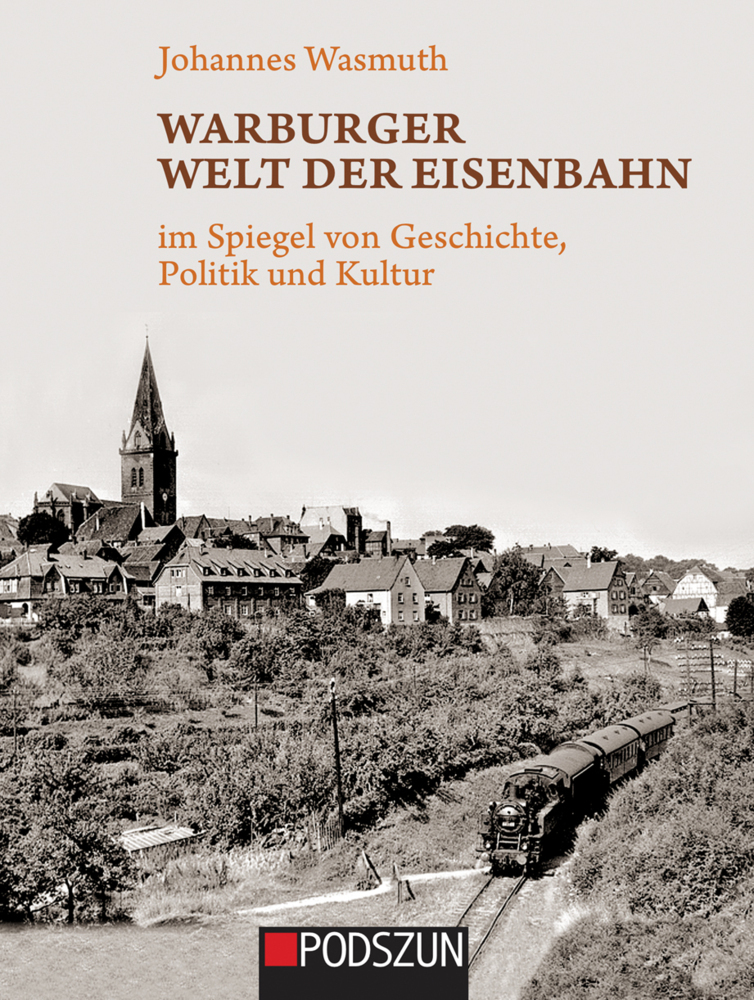 Johannes Wasmuth: Warburger Welt der Eisenbahn - gebunden