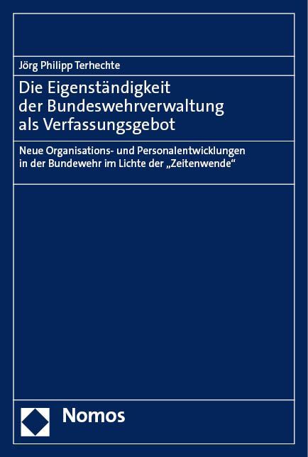 Jörg Philipp Terhechte: Die Eigenständigkeit der Bundeswehrverwaltung als Verfassungsgebot - gebunden