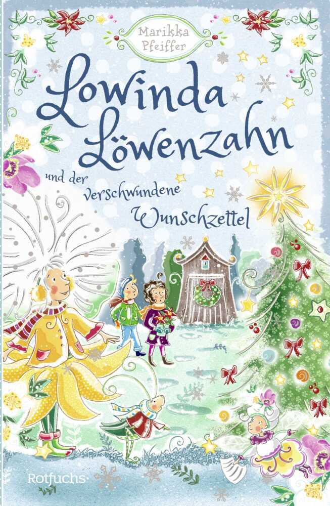 Marikka Pfeiffer: Lowinda Löwenzahn und  der verwunschene Wunschzettel - gebunden