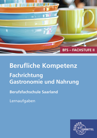 Berufliche Kompetenz - BFS, Fachstufe 2, Fachrichtung Gastronomie und Ernährung - Taschenbuch