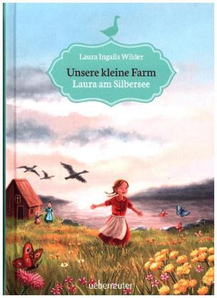 Laura Ingalls Wilder: Unsere kleine Farm - Laura am Silbersee - gebunden