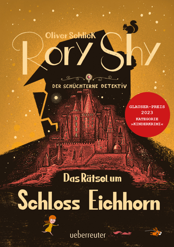 Oliver Schlick: Rory Shy, der schüchterne Detektiv - Das Rätsel um Schloss Eichhorn: Ausgezeichnet mit dem Glauser-Preis 2023 (Rory Shy, der schüchterne Detektiv, Bd. 3) - gebunden