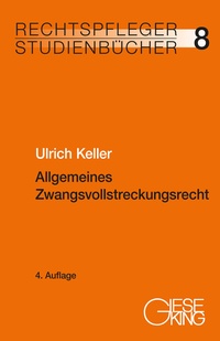 Ulrich Keller: Allgemeines Zwangsvollstreckungsrecht - Taschenbuch
