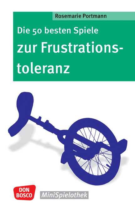 Rosemarie Portmann: Die 50 besten Spiele zur Frustrationstoleranz - Taschenbuch