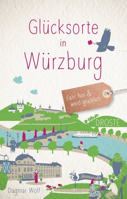 Dagmar Wolf: Glücksorte in Würzburg - Taschenbuch