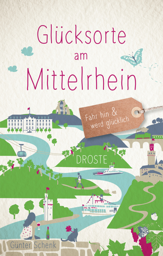 Günter Schenk: Glücksorte am Mittelrhein - Taschenbuch