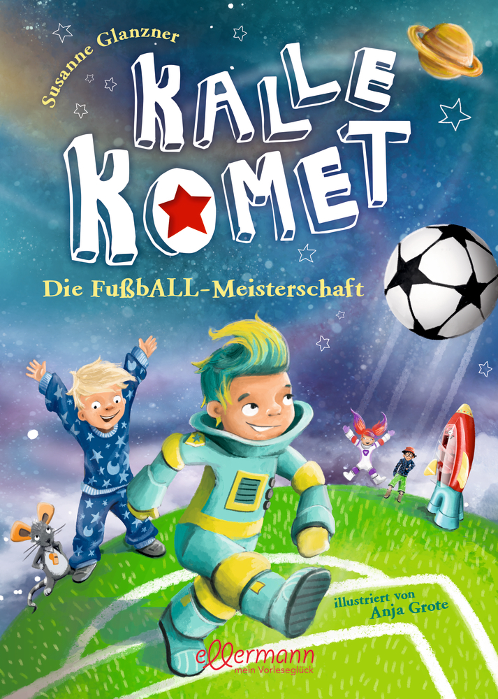 Susanne Glanzner: Kalle Komet 3. Die FußbALL-Meisterschaft - gebunden