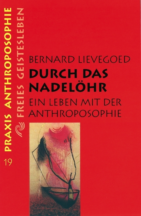 Bernard C. J. Lievegoed: Durch das Nadelöhr - Taschenbuch