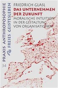 Friedrich Glasl: Das Unternehmen der Zukunft - Taschenbuch