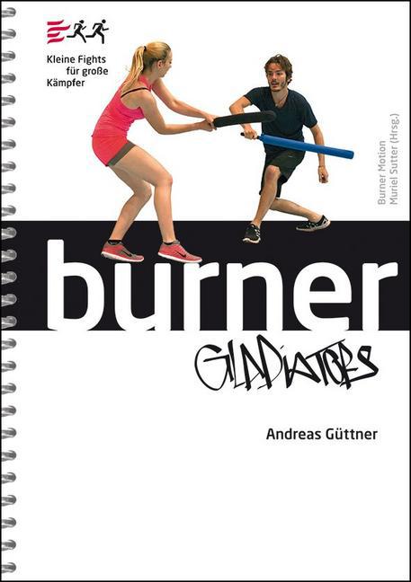 Andreas Güttner: Burner Gladiators - Taschenbuch