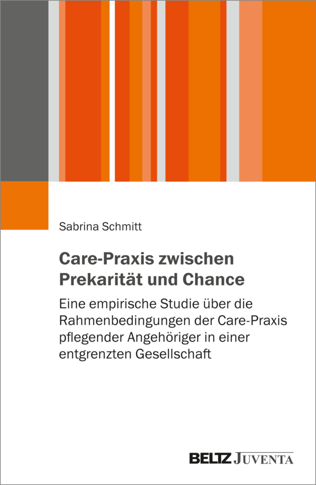 Sabrina Schmitt: Care-Praxis zwischen Prekarität und Chance - Taschenbuch