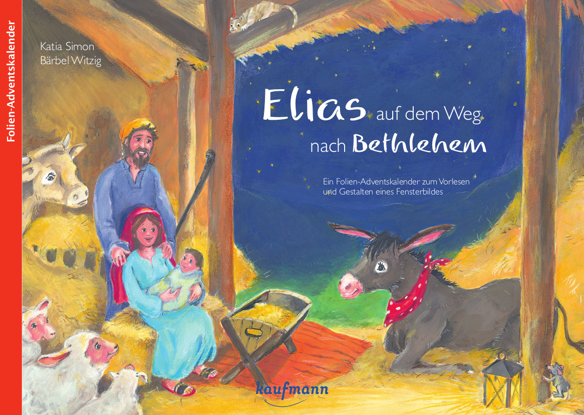 Katia Simon: Elias auf dem Weg nach Bethlehem. Ein Folien-Adventskalender zum Vorlesen und Gestalten eines Fensterbildes