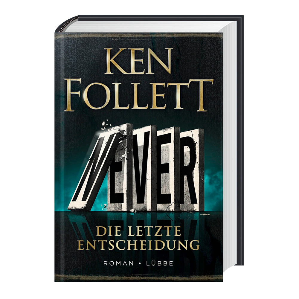 Ken Follett: Never - Die letzte Entscheidung - gebunden