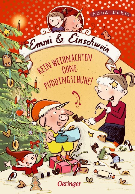 Anna Böhm: Emmi & Einschwein 4. Kein Weihnachten ohne Puddingschuhe! - gebunden