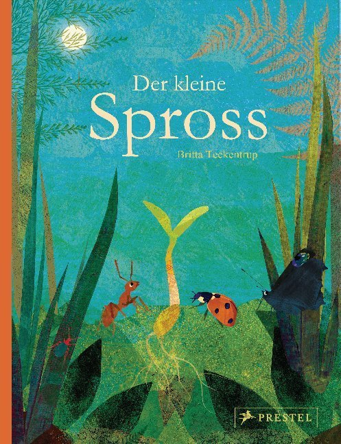 Britta Teckentrup: Der kleine Spross - gebunden