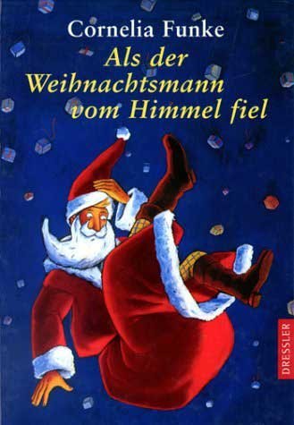 Cornelia Funke: Als der Weihnachtsmann vom Himmel fiel - gebunden