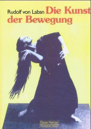 Rudolf von Laban: Kunst der Bewegung - gebunden