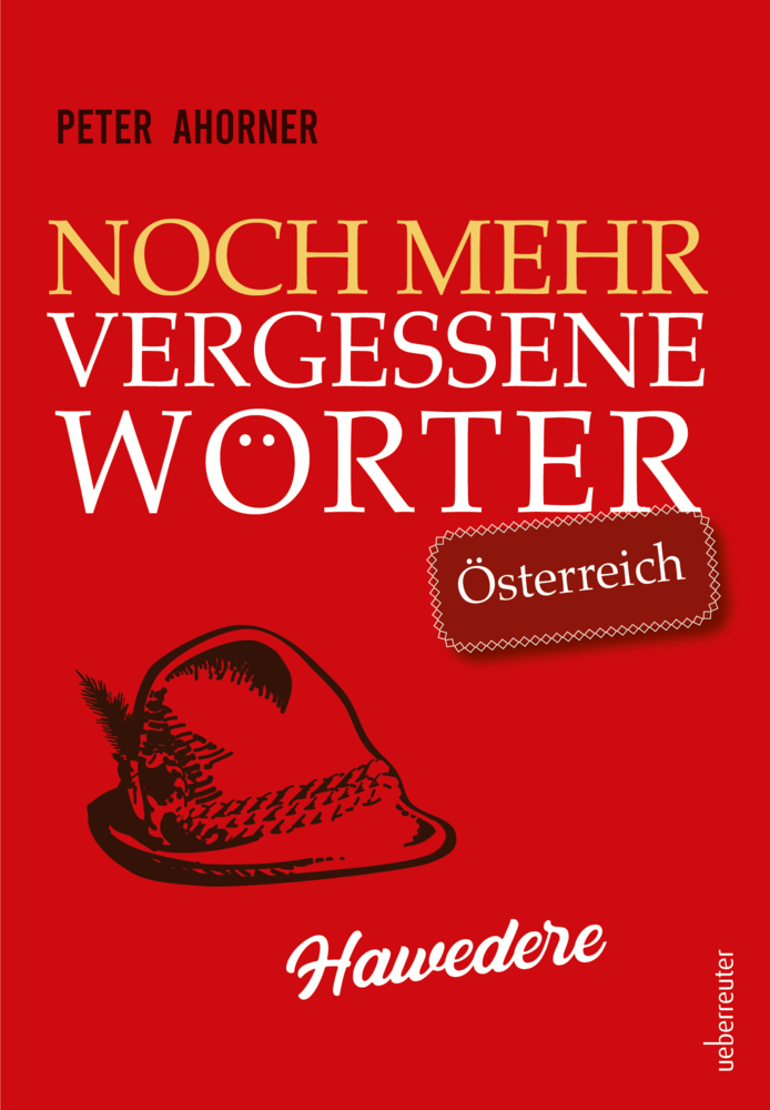 Peter Ahorner: Noch mehr vergessene Wörter - gebunden