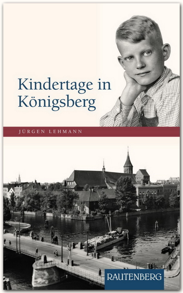 Jürgen Lehmann: Kindertage in Königsberg - gebunden