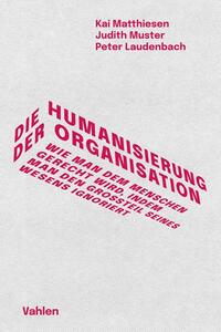 Peter Laudenbach: Die Humanisierung der Organisation - gebunden
