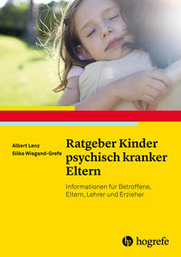Silke Wiegand-Grefe: Ratgeber Kinder psychisch kranker Eltern - Taschenbuch