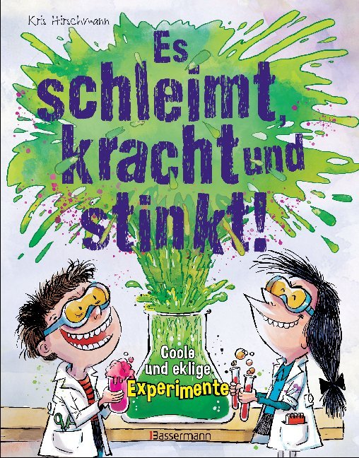 Kris Hirschmann: Es schleimt, kracht und stinkt! - gebunden