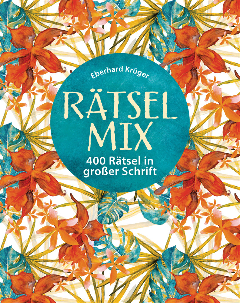 Eberhard Krüger: Rätselmix - 400 Rätsel in großer Schrift  - Geschenkedition - gebunden