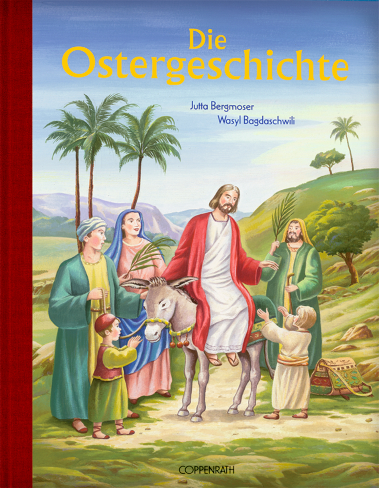 Buchcover mit dem Titel 'Die Ostergeschichte'. Darstellung von Jesus auf einem Esel, umgeben von Menschen und Palmen.