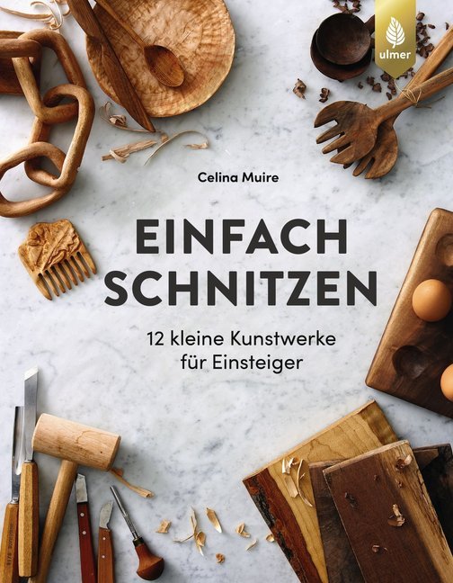 Celina Muire: Einfach schnitzen - Taschenbuch