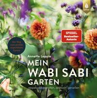 Buchcover mit bunten Blumen im Hintergrund. Titel: Mein Wabi Sabi Garten von Annette Lepple.