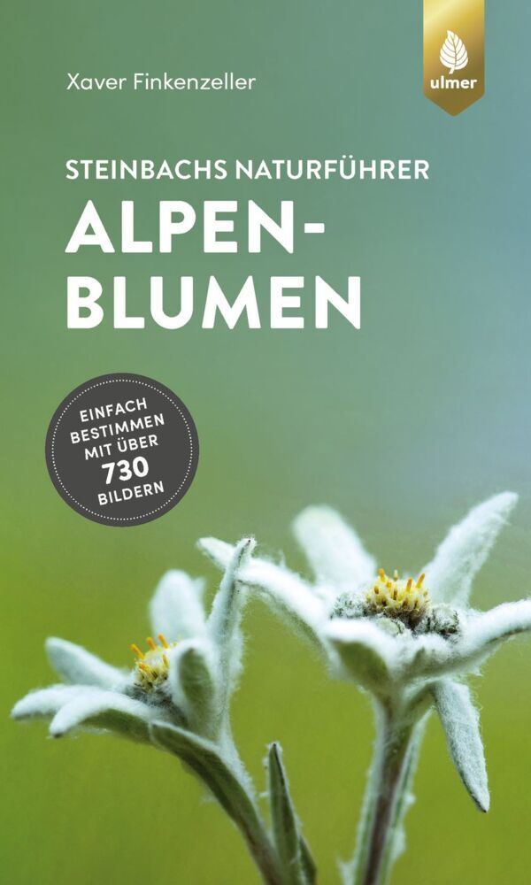 Xaver Finkenzeller: Steinbachs Naturführer Alpenblumen - Taschenbuch