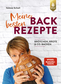 Valesa Schell: Meine besten Backrezepte - gebunden