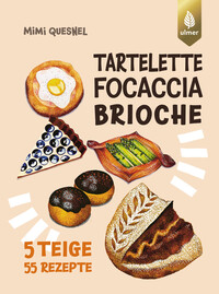 Mimi Quesnel: Tartelette, Focaccia, Brioche - Taschenbuch